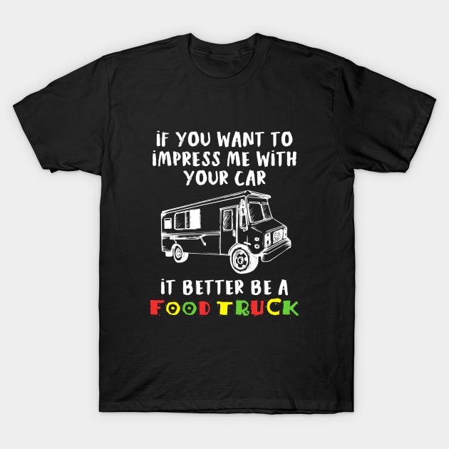 Funny Food Truck T-Shirt by JKFDesigns